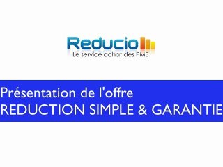 REDUCIO: Offre Simple & Garantie
