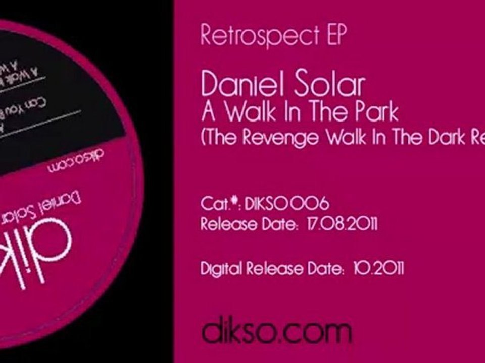 Daniel Solar - A Walk In The Park (The Revenge Walk In The Dark Remix) [Dikso 006]