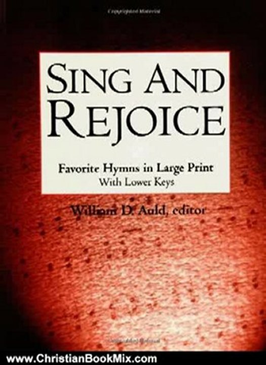 Christian Book Review: Sing and Rejoice: Favorite Hymns in Large Print by William D. Auld