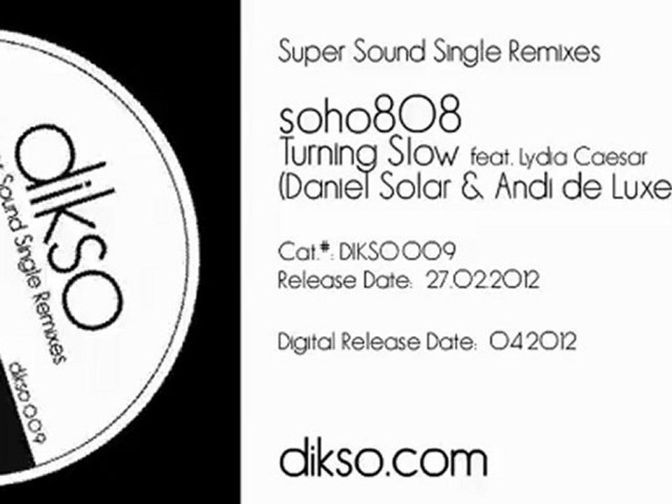 soho808 -- Turning Slow feat. Lydia Caesar (Daniel Solar & Andi de Luxe Remix) [Dikso009]