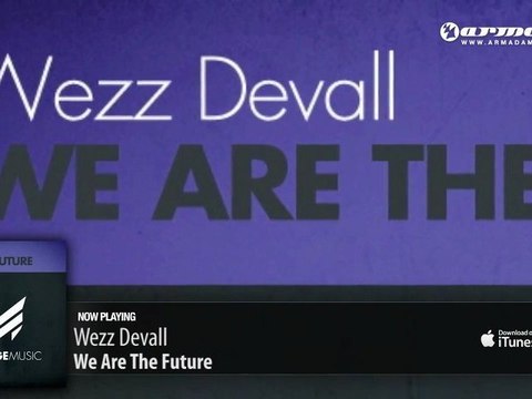 Wezz Devall - We Are The Future (Original Mix)