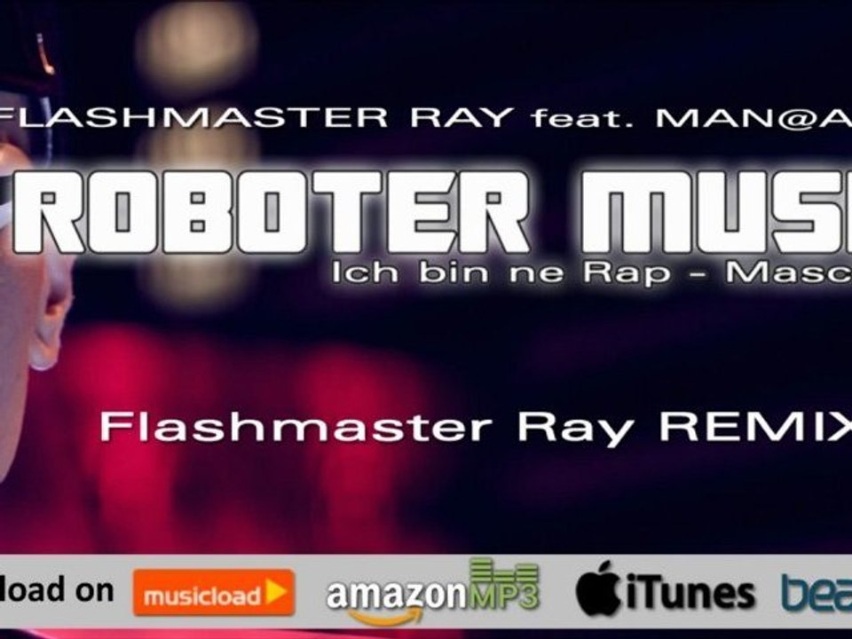 Flashmaster ray - roboter musik (flashmaster ray remix) official video snippet (techno-dance-dubstep)