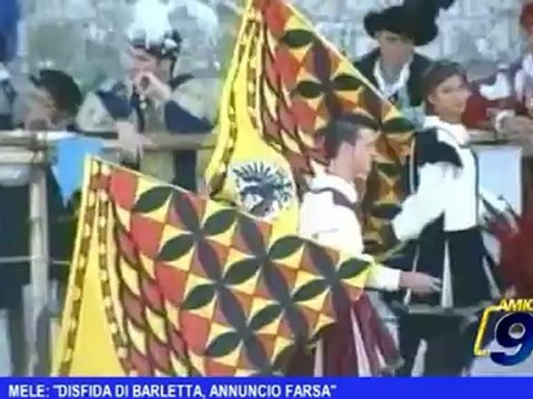 Barletta | Mele: Disfida di Barletta, annuncio farsa