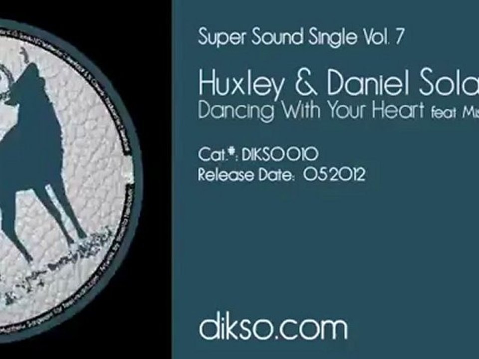 Huxley & Daniel Solar feat. Miss Bee - Dancing With Your Heart [DIKSO 010]