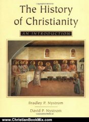 Christian Book Review: The History of Christianity: An Introduction by Bradley Nystrom, David Nystrom