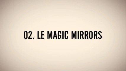 Gaspard épisode 2 : au Magic Mirrors