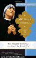Christian Book Review: Mother Teresa: Come Be My Light by Mother Teresa Mother Teresa, Brian Kolodiejchuk
