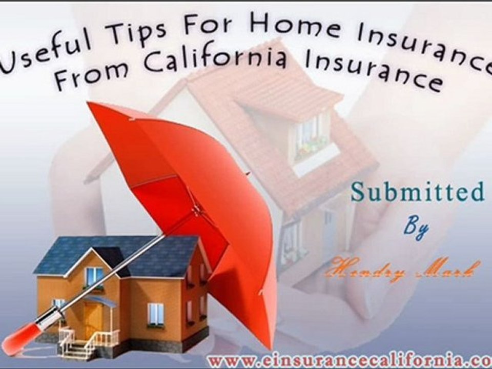 Useful tips for Home Insurance from California einsurance
