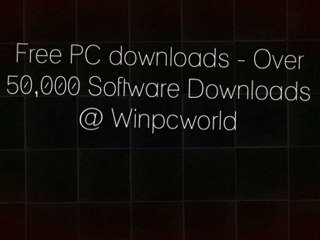 Free PC downloads - Over 50,000 Software Downloads @ Winpcworld