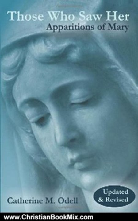 Christian Book Review: Those Who Saw Her: Apparitions of Mary by Catherine M. Odell