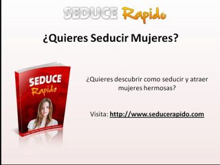 5 Poderosos Tips Para Seducir Mujeres