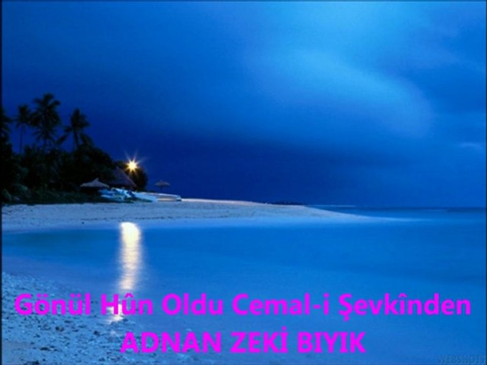 Kaside -Adnan Zeki BIYIK-Gönül Hûn Oldu Şevkinden