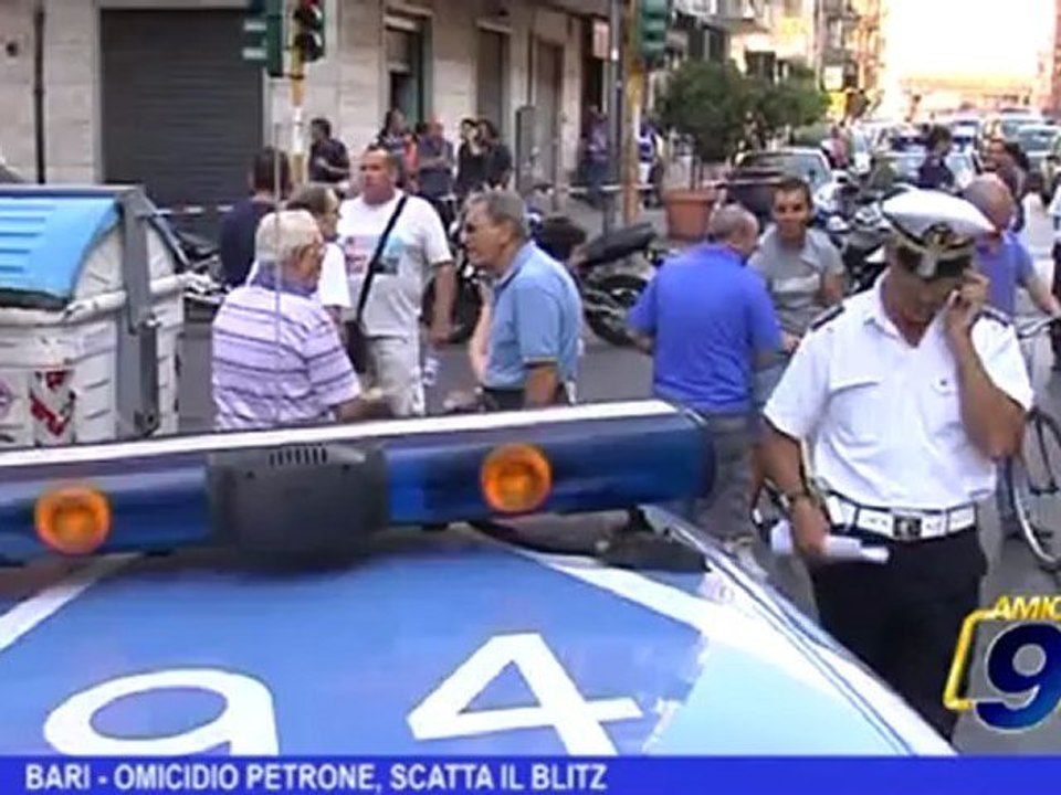 Bari | Omicidio Petrone, scatta il blitz
