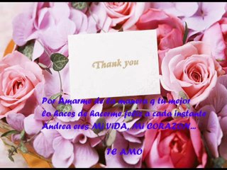 Te Dedico esta cancion y un video hecho con mucho AMOR