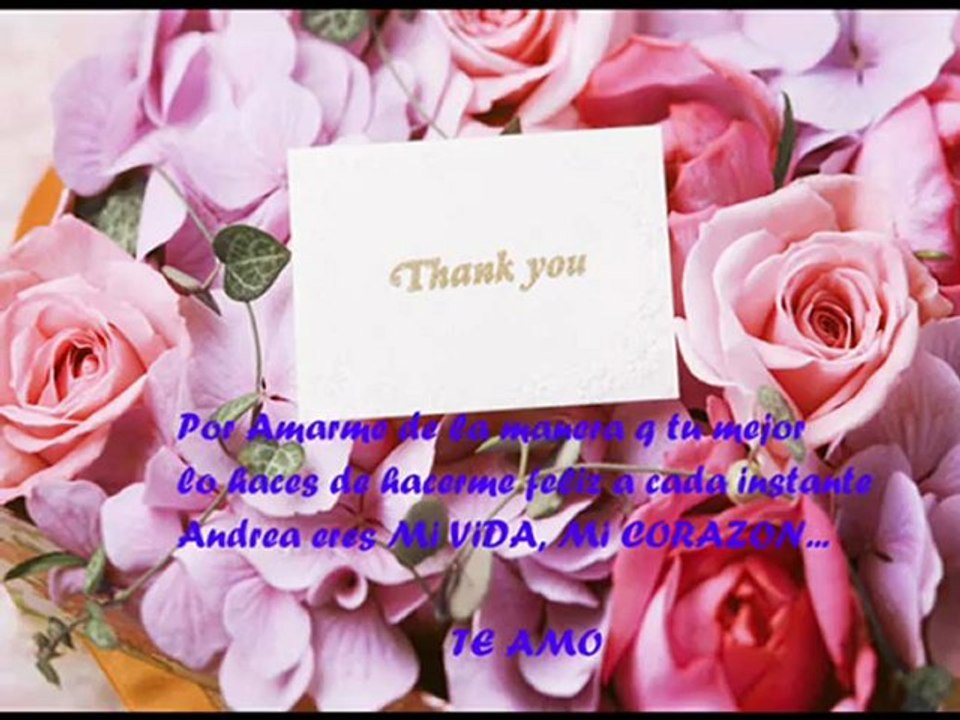 Te Dedico esta cancion y un video hecho con mucho AMOR