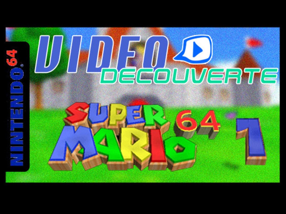 Vidéo découverte - N64 - Super Mario 64 - 01