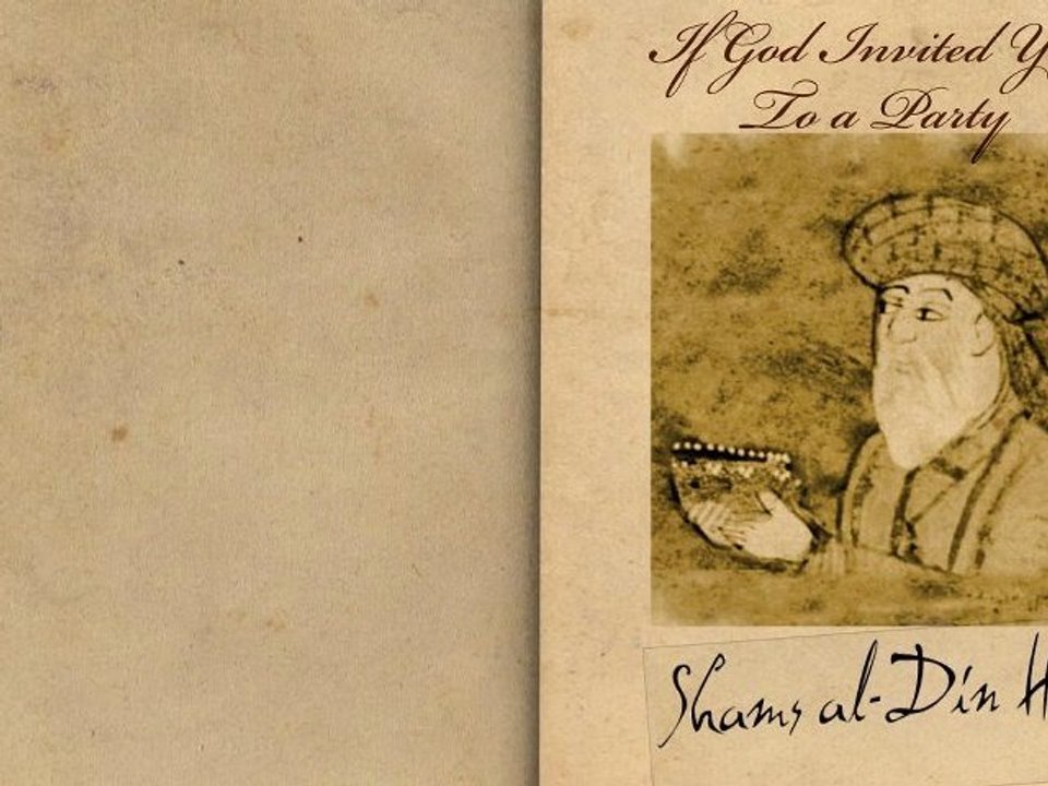 If God Invited You To A Party by Shams al-DIn Hafiz - Poetry Reading