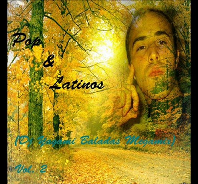 Pop & Latinos (Dj Yagami Baladas Megamix) - Vol. 2