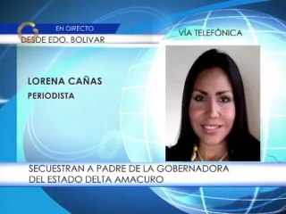 Secuestran al padre de la gobernadora de Delta Amacuro