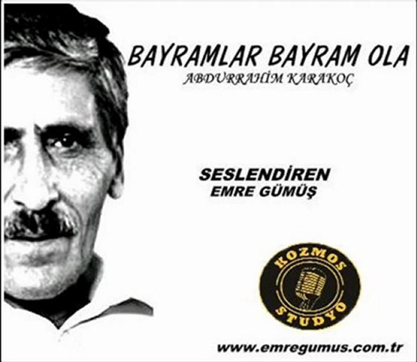 Bayramlar Bayram Ola(Abdurrahim Karakoç)-Emre Gümüş
