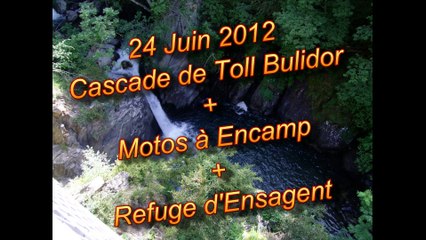 VACANCES 2012 - 24/06 - Cascade de Toll Bulidor + Motos à Encamp + Refuge d'Ensagent