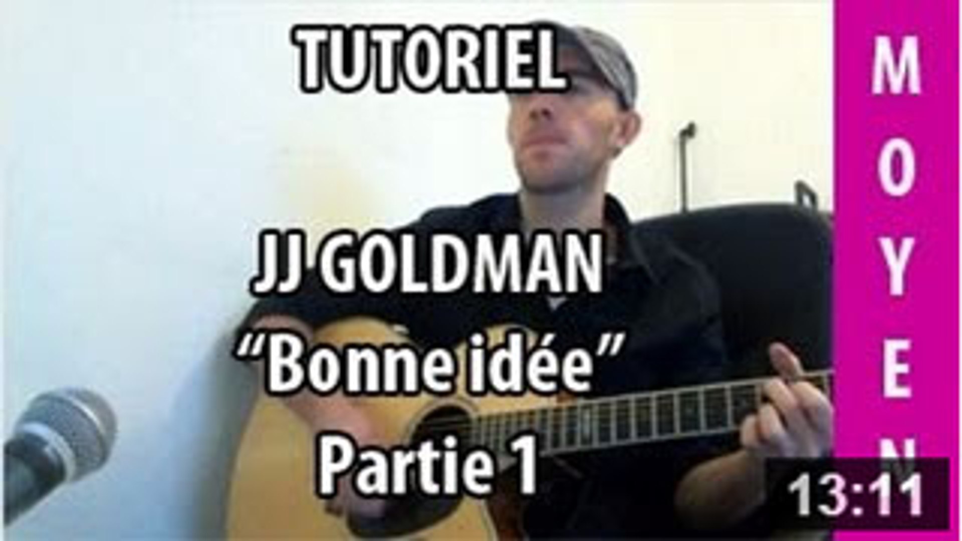 Tutoriel Guitare - Bonne idée ( Jean-Jacques Goldman ) - 1ère partie -  Vidéo Dailymotion