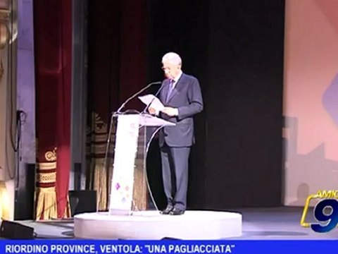 Riordino Province, Ventola: una pagliacciata