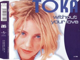 TOKA - Without your love (extended club mix)