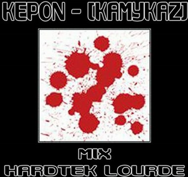 KePoN - [KaMyKaZ] - Blood SpoT - Mix Hardtek Lourde