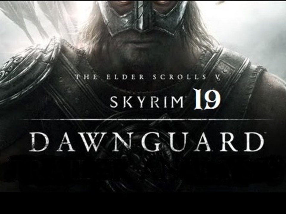 L'intégrale Skyrim : Dawnguard - Ep 19 - Walkthrough HD
