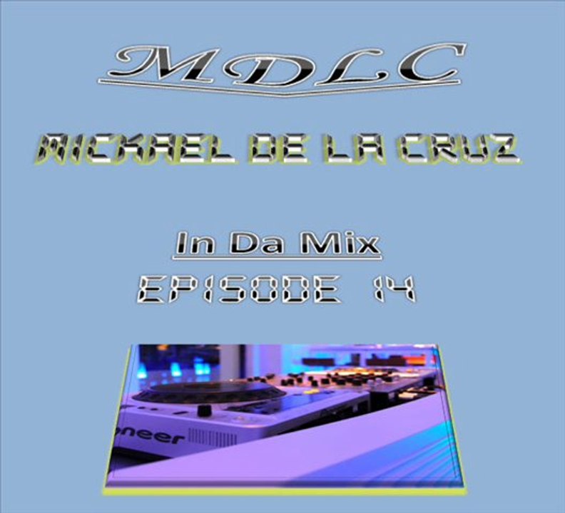 Mickael De La Cruz - In Da Mix - Episode 14