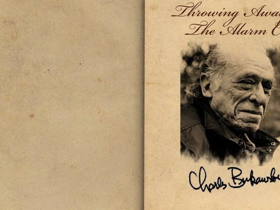 Throwing Away The Alarm Clock by Charles Bukowski – Poetry Reading