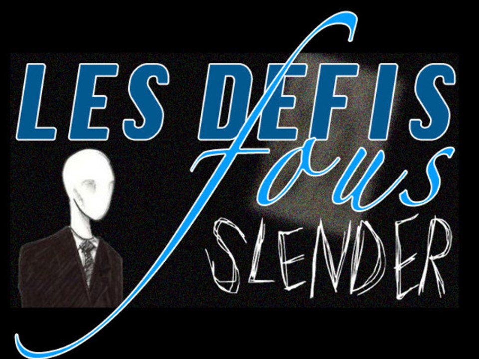 Les défis fous - PC - 04 - Slender