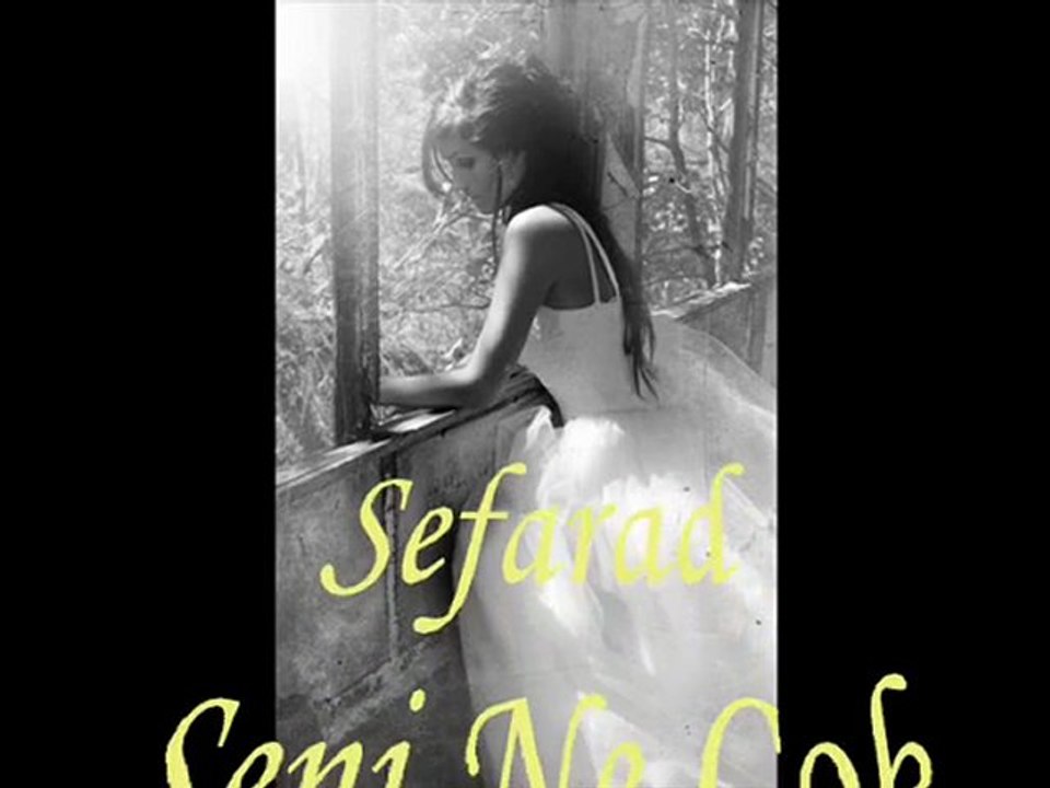 Sefarad-Seni Ne Çok Sevdiğimi