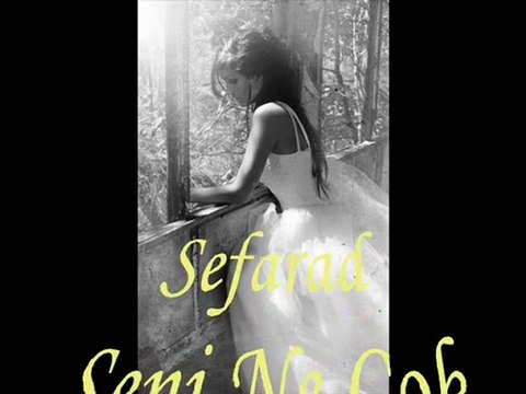 Sefarad-Seni Ne Çok Sevdiğimi