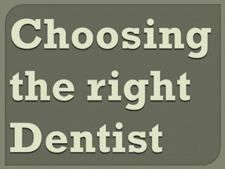 Choosing the right Dentist