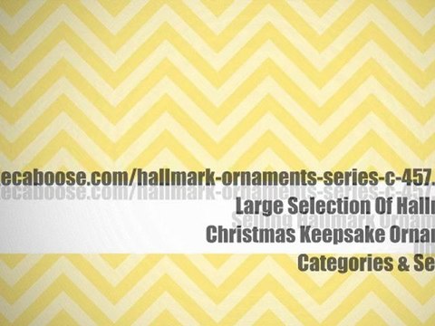 Large Selection Hallmark Christmas Keepsake Ornament Categories & Series. Best Hallmark Ornaments Online.