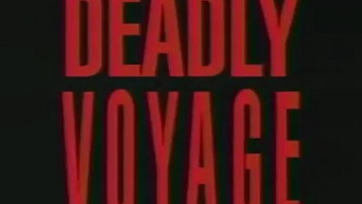 pelicula deadly voyage