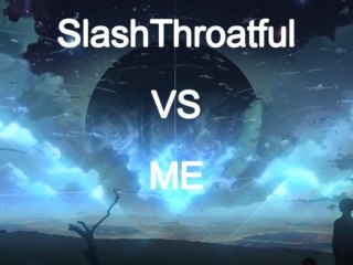 Im going all out beta battle versus SlashThroatful [Won}