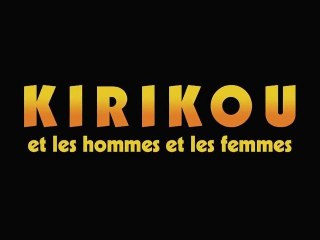 KIRIKOU ET LES HOMMES ET LES FEMMES (2012) Bande Annonce VF - HD