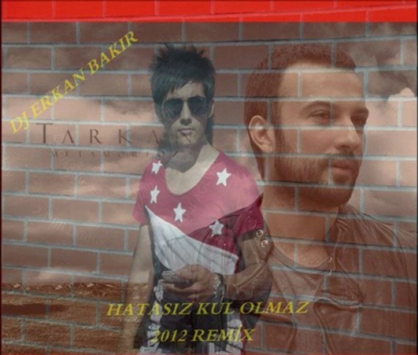 DJ ERKAN BAKIR & TARKAN = HATASIZ KUL OLMAZ 2012 REMİX