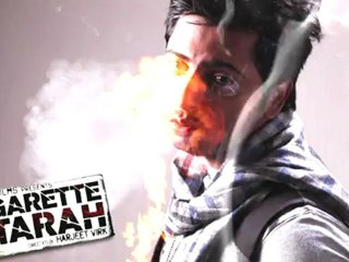 Cigarette Ki Tarah Official Song