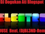 Dj Dogukan Ati - Electro House (DjBL3nD & Remix)
