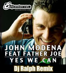 John Modena Ft. Father Joe - Yes We Can (DJ Ralph Remix)