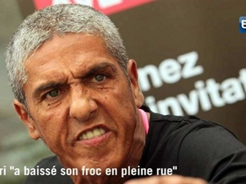 Naceri a baissé son froc en pleine rue