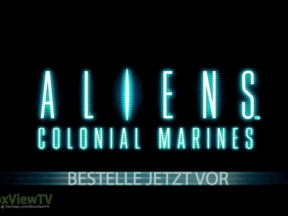 Aliens Colonial Marines LIMITED EDITION | 'Bestelle Jetzt Vor' (Deutsch) | 2012 | HD