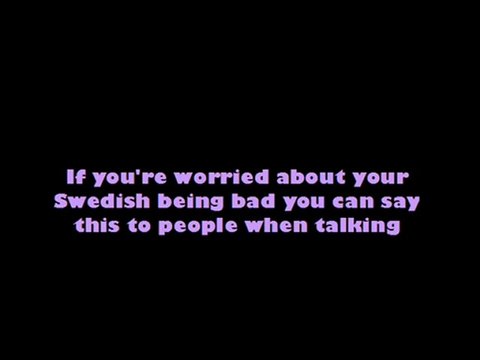 Learn Swedish Helpful Swedish sentences (To explain that you practise on your Swedish)