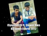 iSyanQaR26 ft. Slower Rwa - Bu Senin Eserin 2012