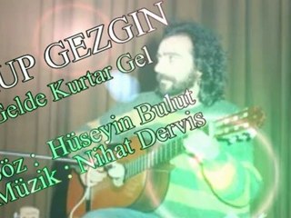 Gelde Kurtar Gel - Grup Gezgin