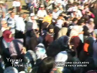 Yöremiz Töremiz - Çorum Kargı Gölet Köyü Akkaya Yayla Şenliği 2.Bölüm
